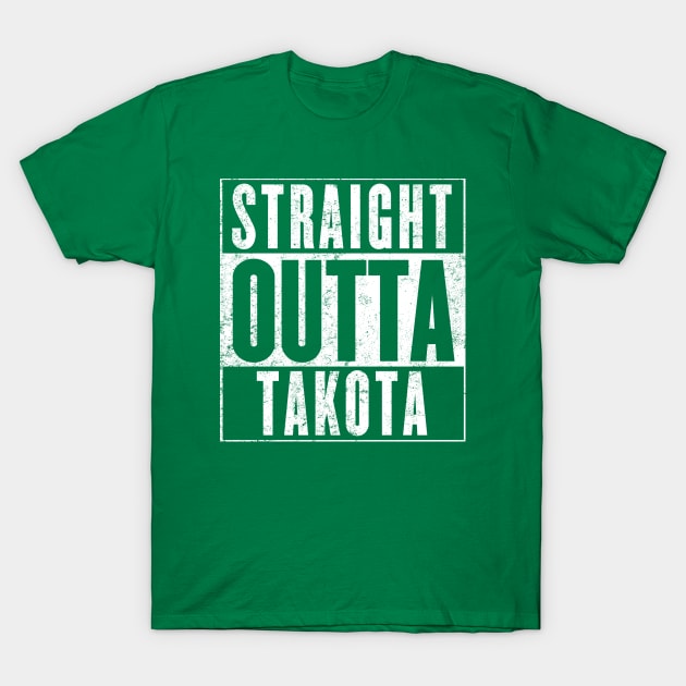 Straight Outta Takota T-Shirt by damonthead